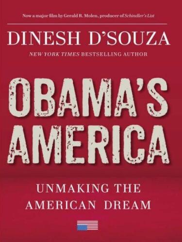 Obama’s America: Unmaking the American Dream