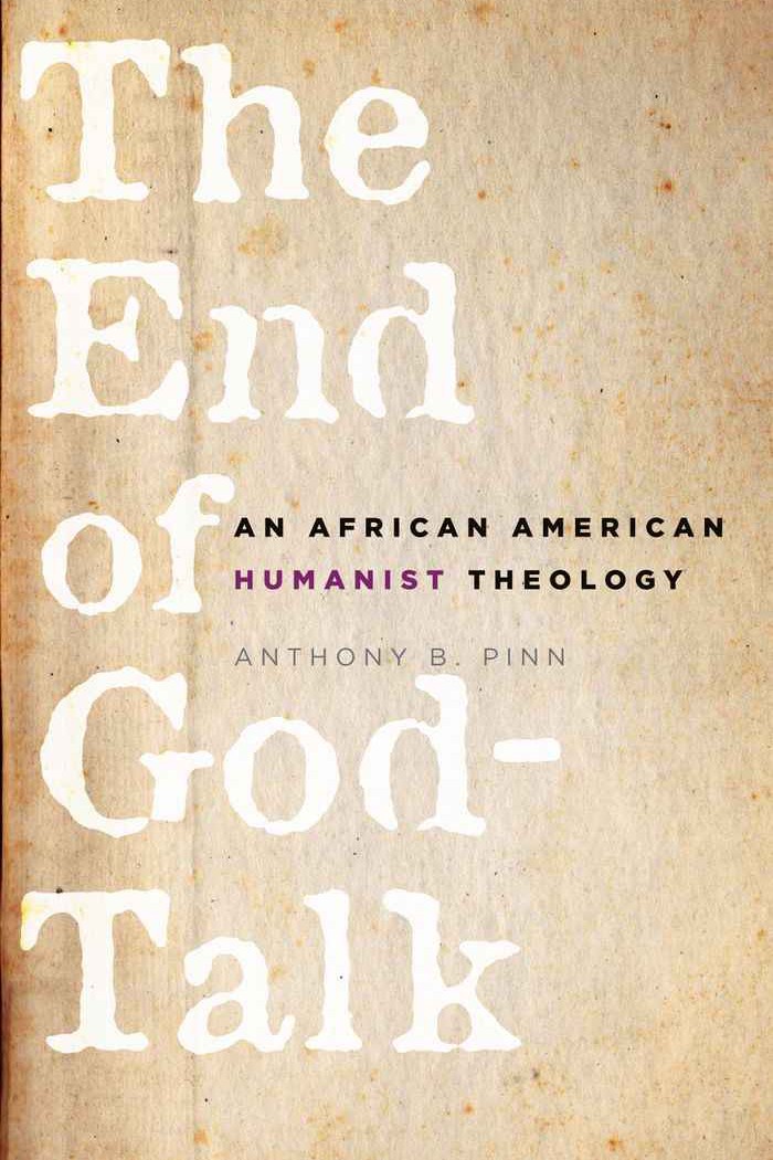 The End of God-Talk: An African American Humanist Theology