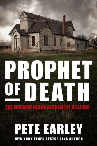 Prophet of Death: The Mormon Blood Atonement Killings