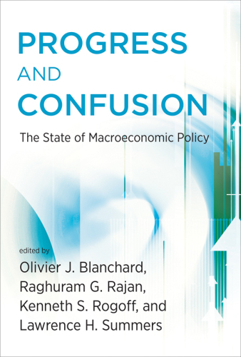 Progress and Confusion: The State of Macroeconomic Policy