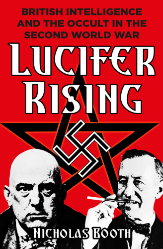 Lucifer Rising: British Intelligence and the Occult in the Second World War