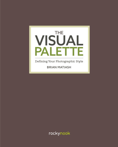 The Visual Palette: Defining Your Photographic Style