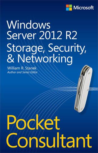 Windows Server 2012 R2 Pocket Consultant  Storage, Security, & Networking