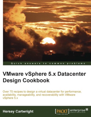 VMware vSphere 5.x Datacenter Design Cookbook