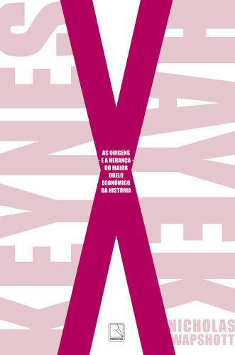 Keynes x Hayek – a origem e a herança  do maior duelo econômico da história