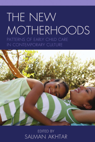 The New Motherhoods: Patterns of Early Child Care in Contemporary Culture