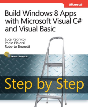 Build Windows 8 Apps with Microsoft Visual C# and Visual Basic Step by Step