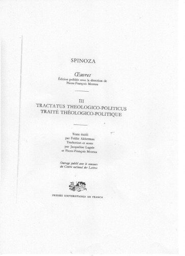 Traité théologico-politique. (Texte établi par Fokke Akkerman et traduit par Jacqueline Lagrée et Pierre-François Moreau.Œuvres III). 181-207, 587-603, 633-653