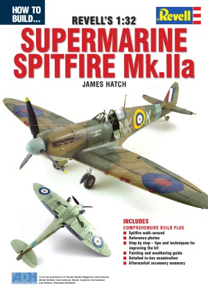 Revell’s 1 32 Supermarine Spitfire Mk.IIa