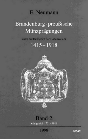 Brandenburg - preußische Münzprägungen 1415-1918.