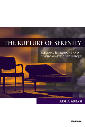 The Rupture of Serenity: External Intrusions and Psychoanalytic Technique