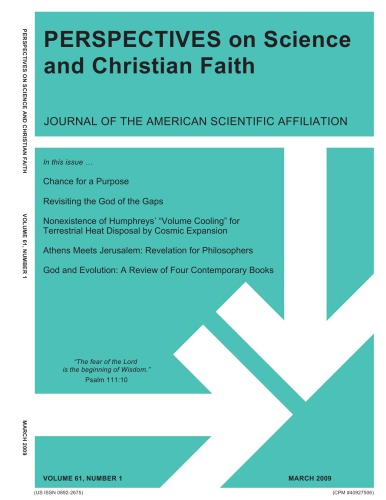 Perspectives on Science and the Christian Faith , Volume 61, Number 1, March 2009