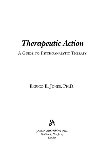 Therapeutic Action: A Guide to Psychoanalytic Therapy