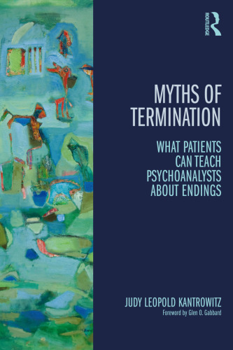 Myths of Termination: What patients can teach psychoanalysts about endings