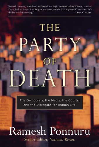 The Party of Death: The Democrats, the Media, the Courts, and the Disregard for Human Life