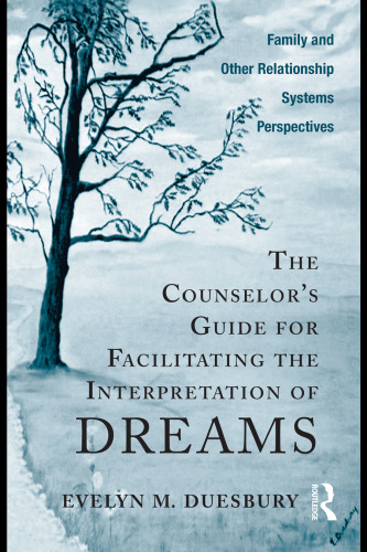 The Counselor’s Guide for Facilitating the Interpretation of Dreams: Family and Other Relationship Systems Perspectives