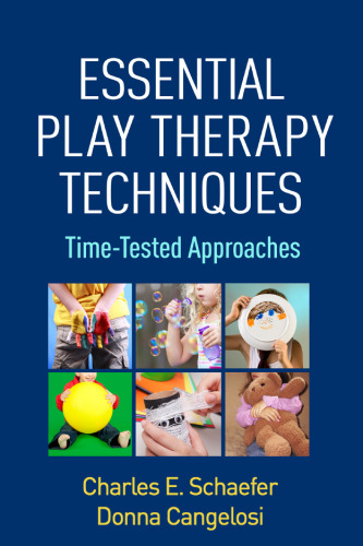 Essential Play Therapy Techniques: Time-Tested Approaches