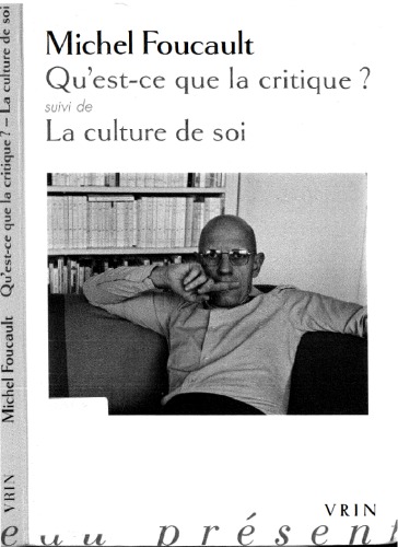 Qu’est-ce que la critique? suivi de La culture de soi