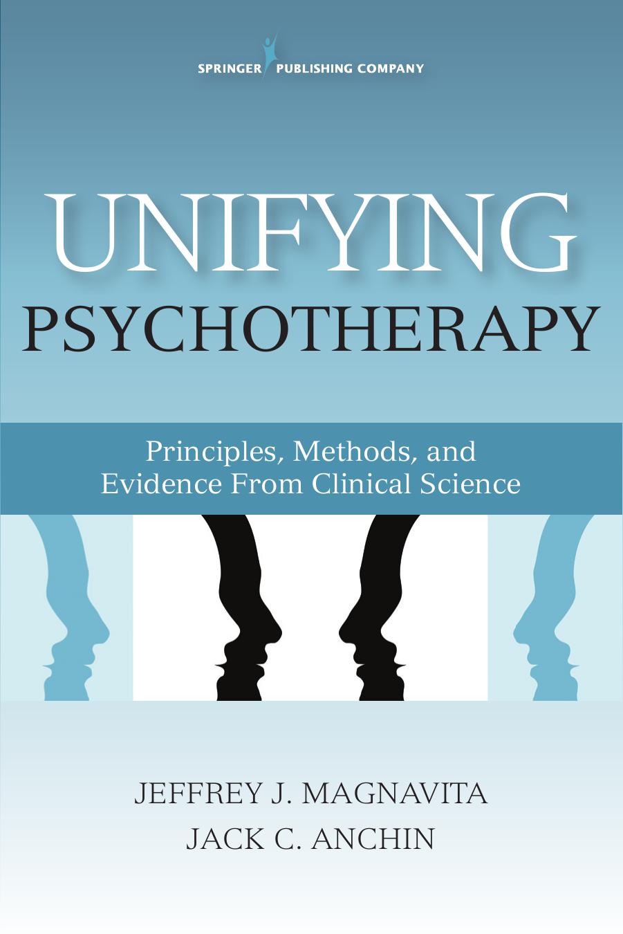 Unifying psychotherapy : principles, methods, and evidence from clinical science