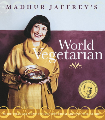 Madhur Jaffrey’s World Vegetarian: More Than 650 Meatless Recipes from Around the World