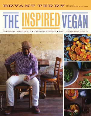The Inspired Vegan  Seasonal Ingredients, Creative Recipes, Mouthwatering Menus