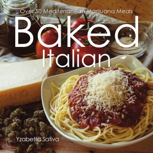 Baked Italian  Over 50 Mediterranean Marijuana Meals