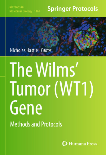 The Wilms’ Tumor (WT1) Gene: Methods and Protocols