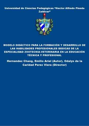 Modelo didáctico para la formación y desarrollo de las habilidades profesionales básicas de la especialidad zootecnia-veterinaria en la educación técnica y profesional