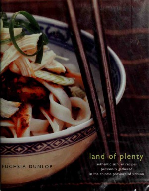 Land of Plenty  A Treasury of Authentic Sichuan Cooking