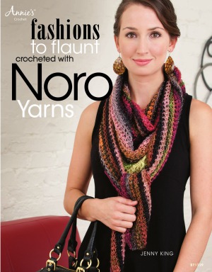 Fashions to Flaunt Crocheted with Noro Yarns