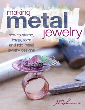 Making Metal Jewelry  How to stamp, forge, form and fold metal jewelry designs