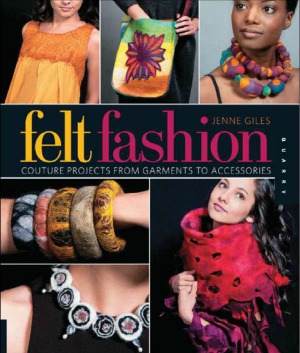 Felt Fashion  Couture Projects from Garments to Accessories