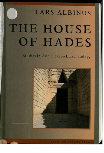 The House of Hades: Studies in Ancient Greek Eschatology