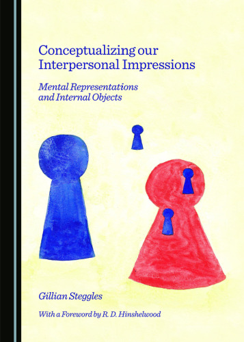 Conceptualizing Our Interpersonal Impressions: Mental Representations and Internal Objects