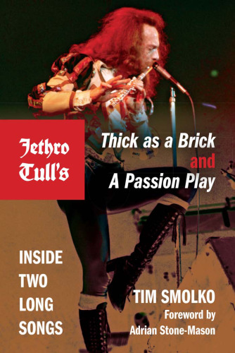 Jethro Tull’s Thick as a Brick and A Passion Play: Inside Two Long Songs