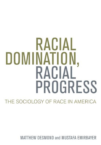 Racial Domination, Racial Progress:  The Sociology of Race in America