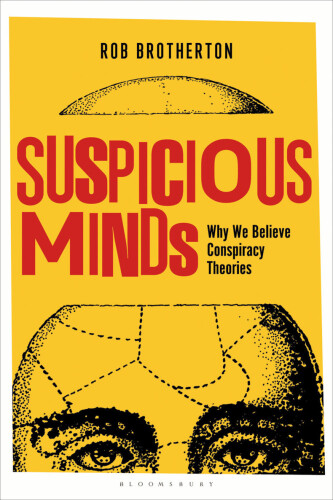 Suspicious Minds: Why We Believe Conspiracy Theories