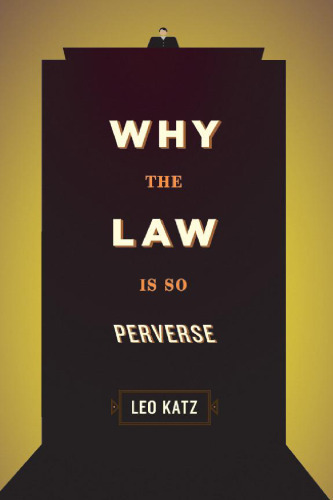 Why the Law Is So Perverse