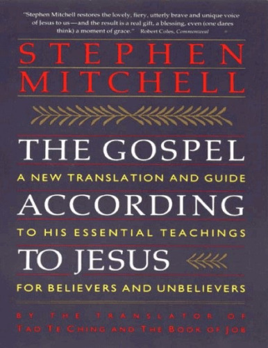 The Gospel According to Jesus: A New Translation and Guide to His Essential Teachings for Believers and Unbelievers