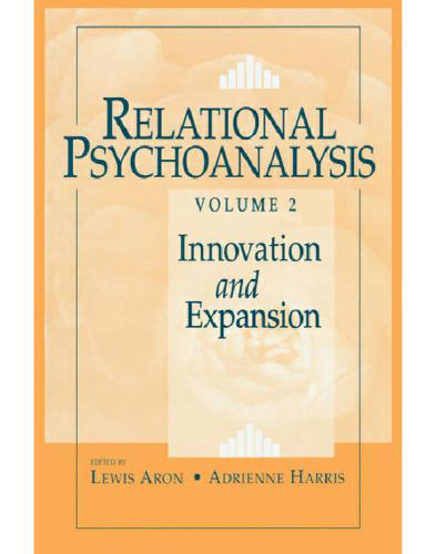 Relational Psychoanalysis, Volume 2: Innovation and Expansion