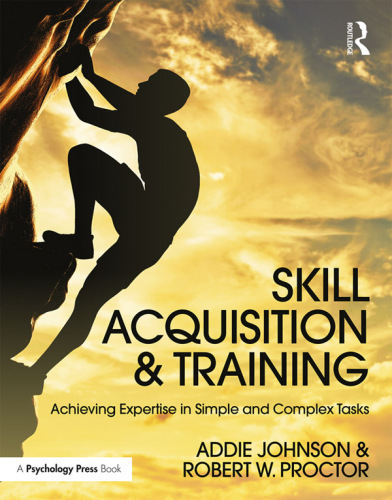 Skill Acquisition and Training: Achieving Expertise in Simple and Complex Tasks