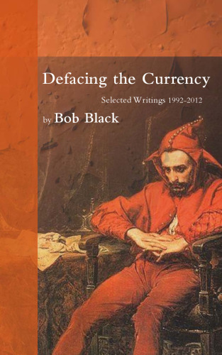 Defacing the Currency: Selected Writings, 1992-2012