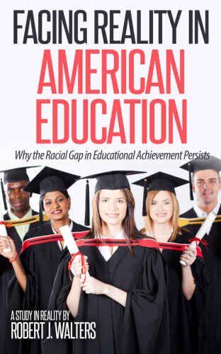 Facing reality in American education: why the racial gap in educational achievement persists