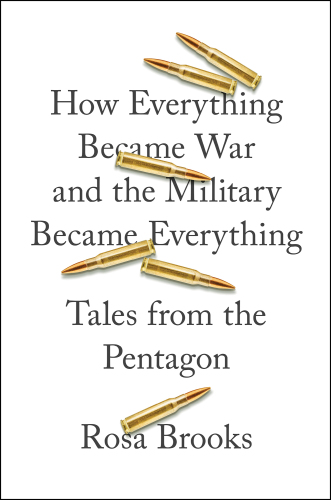 How Everything Became War and the Military Became Everything: Tales from the Pentagon