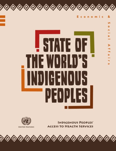 State of the World’s Indigenous Peoples : Indigenous Peoples’ Access to Health Services