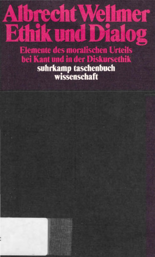 Ethik und Dialog: Elemente des moralischen Urteils bei Kant und in der Diskursethik