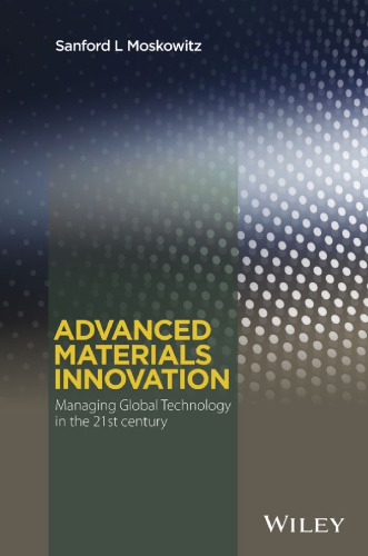 Advanced Materials Innovation: Managing Global Technology in the 21st century