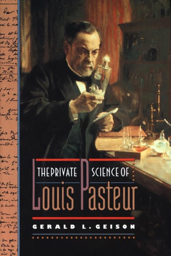 The Private Science of Louis Pasteur