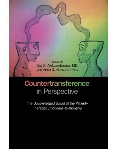 Countertransference in Perspective: The Double-Edged Sword of the Patient– Therapist Emotional Relationship