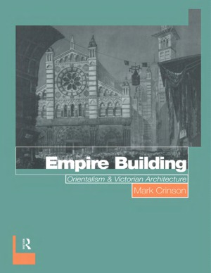 Empire Building  Orientalism and Victorian Architecture